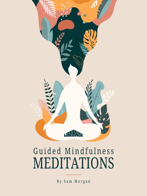 Title details for Guided Mindfulness Meditations by Sam Morgan - Available